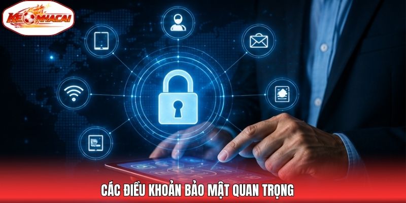 Các điều khoản bảo mật quan trọng
