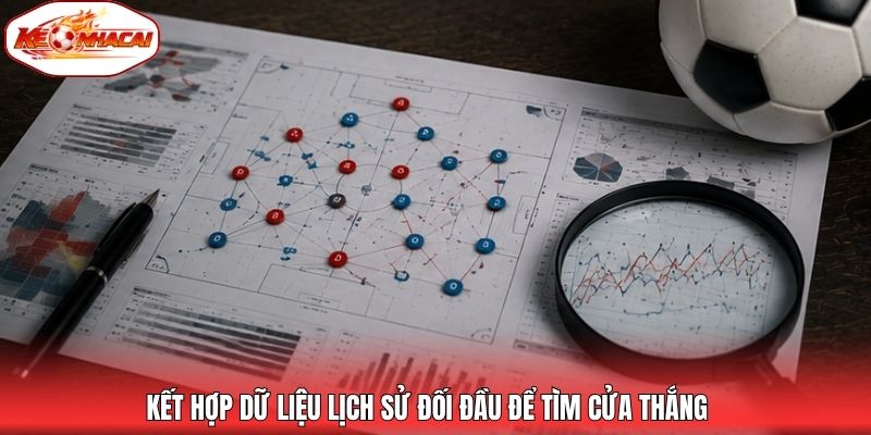Kết hợp dữ liệu lịch sử đối đầu để tìm cửa thắng