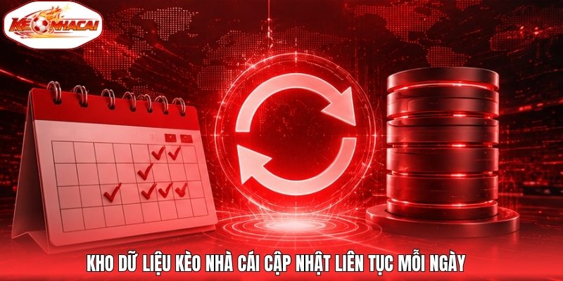 Kho dữ liệu kèo nhà cái cập nhật liên tục mỗi ngày