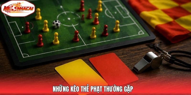 Những kèo thẻ phạt thường gặp