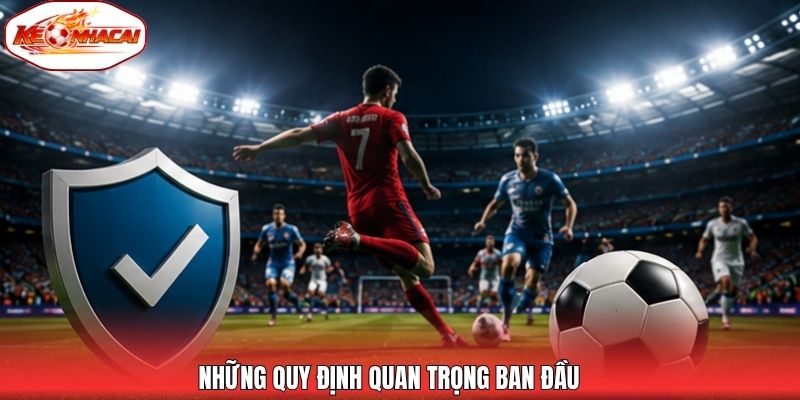 Những quy định quan trọng ban đầu