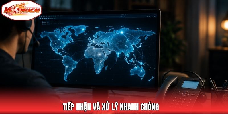 Tiếp nhận và xử lý nhanh chóng